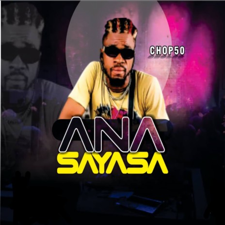 Ana Sayasa | Boomplay Music