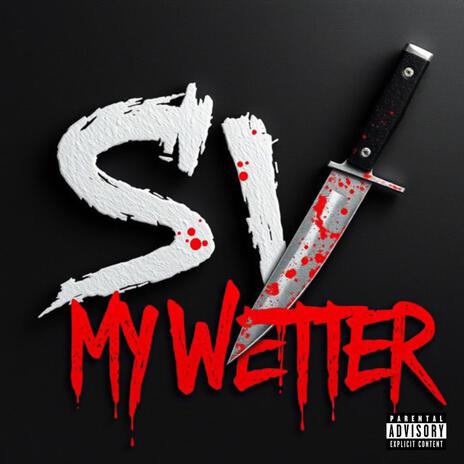 My Wetter | Boomplay Music