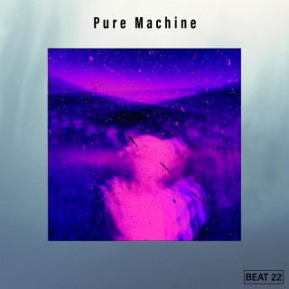Pure Machine Beat 22