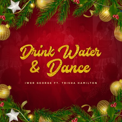 Drink Water & Dance | Boomplay Music