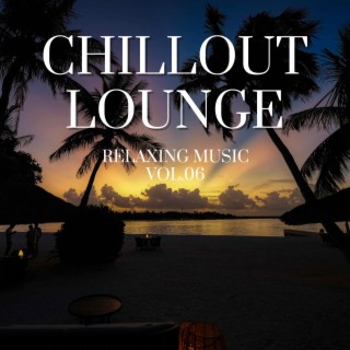 Chillout Lounge(Relaxing Music Vol.06)