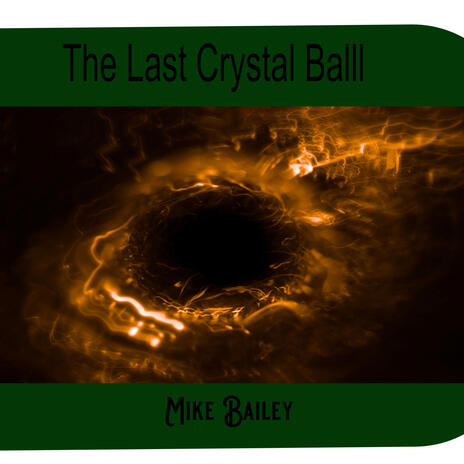 The Last Crystal Ball | Boomplay Music