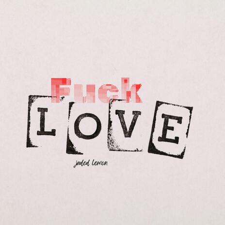 fuck love