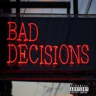 Bad Decisions