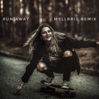 Run Away (Mellbris Remix)