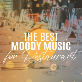 The Best Moody Music for Restaurant: Calm Evening, Romantic Time