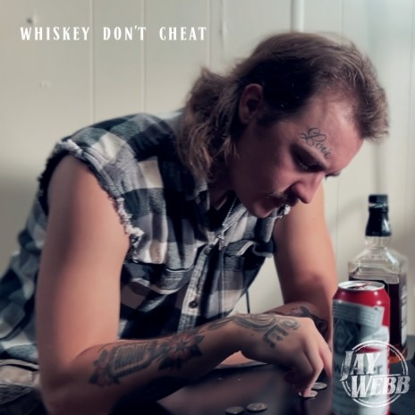 Whiskey Don't Cheat | Boomplay Music