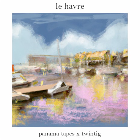 Le Havre ft. twintig | Boomplay Music