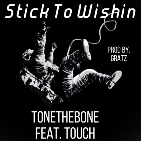 Stick To Wishin ft. Touch | Boomplay Music