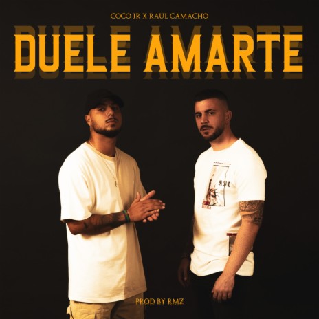 Duele Amarte ft. Raúl Camacho & RmzProd | Boomplay Music