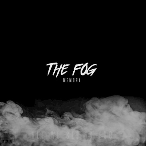 The Fog | Boomplay Music