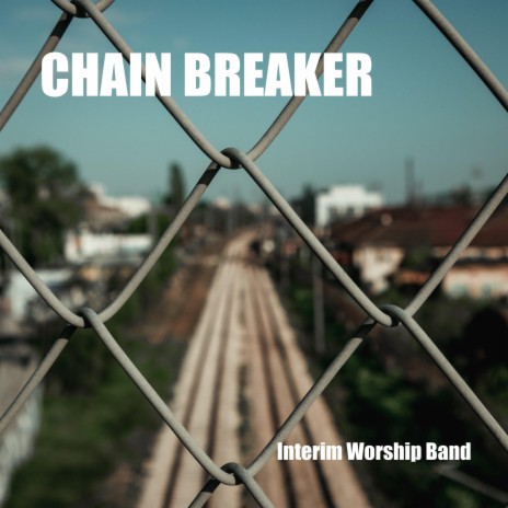 Chainbreaker | Boomplay Music