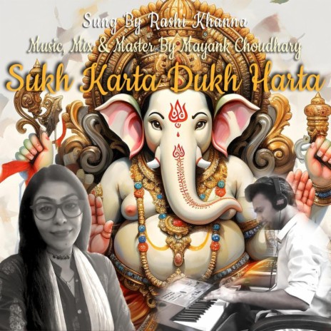 Sukh Karta Dukh Harta Ganpati Aarti By Rashi & Mayank ft. Rashi Khanna | Boomplay Music