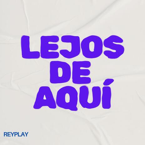 LEJOS DE AQUI | Boomplay Music