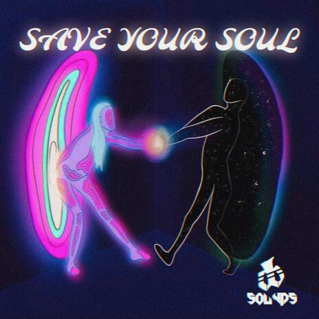 Save Your Soul | Boomplay Music