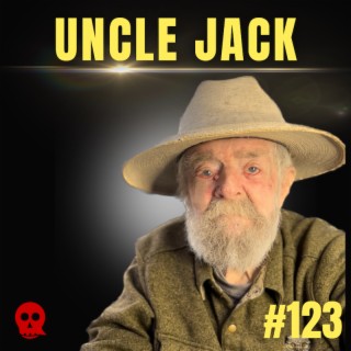 123 - Living a 100 Years with Uncle Jack