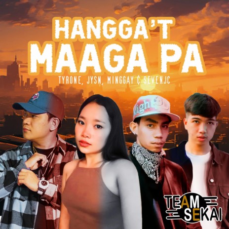 Hangga't Maaga Pa ft. SevenJC, Tyrone, JYSN & Minggay