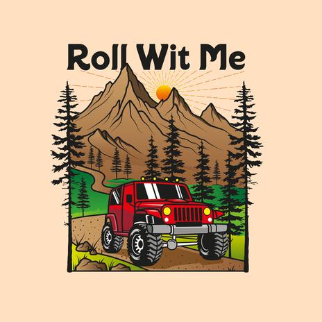 Roll Wit Me | Boomplay Music