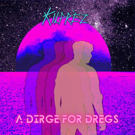 A Dirge For Dregs | Boomplay Music