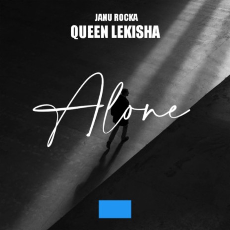 Alone (feat. Queen Lekisha) | Boomplay Music