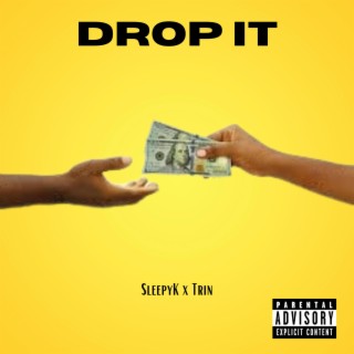 Drop It ft. SleepyK, Trin & KCool lyrics | Boomplay Music
