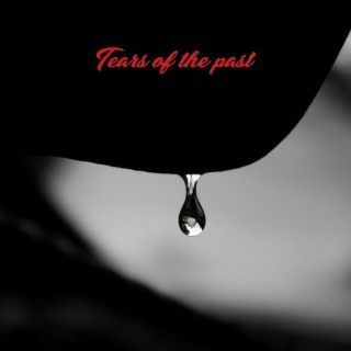 Tears of the past