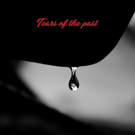 Tears of the past | Boomplay Music