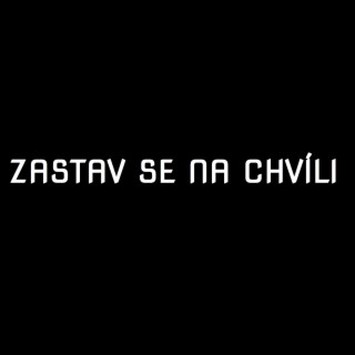 Zastav Se Na Chvili