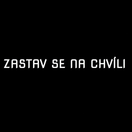 Zastav Se Na Chvili | Boomplay Music