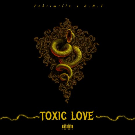 Toxic Love ft. A.N.T | Boomplay Music
