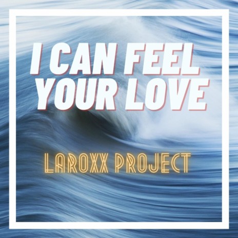 I Can Feel Your Love | Boomplay Music