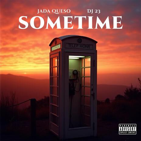 SOMETIME ft. DJ 23 | Boomplay Music