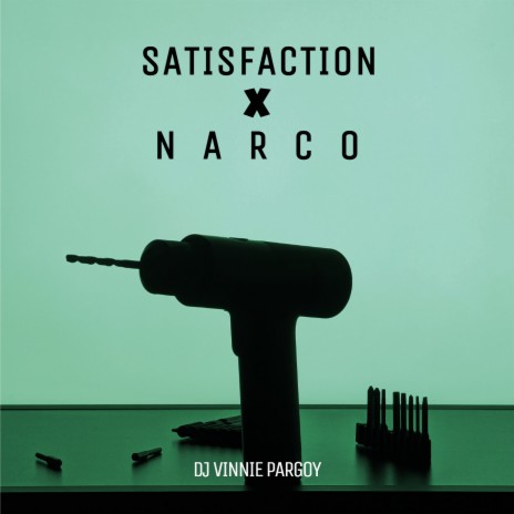 Satisfaction X Narco | Boomplay Music