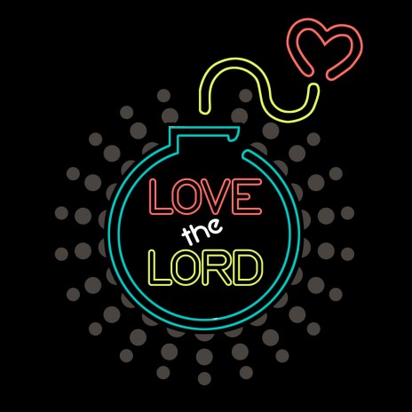 Love the Lord | Boomplay Music