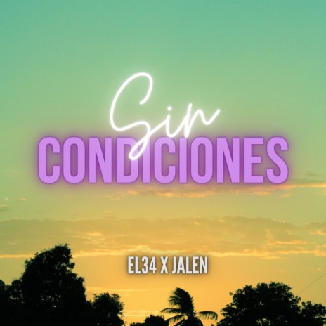 SIN CONDICIONES ft. EL34 Leosh & Rolling Deep