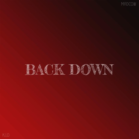 Back Down ft. K.I.D