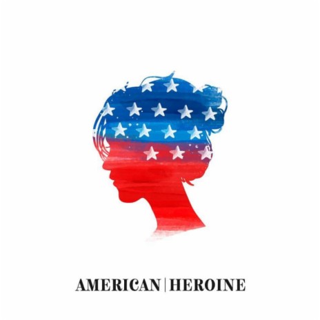 American Heroine | Boomplay Music