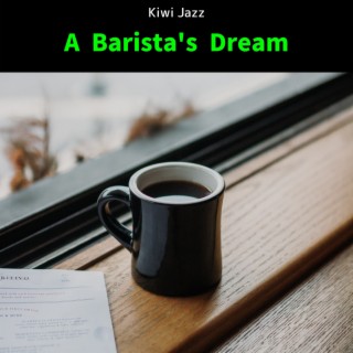 A Barista's Dream