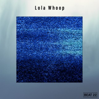 Lola Whoop Beat 22
