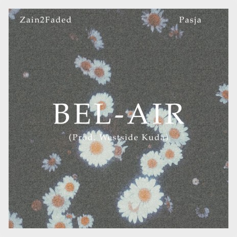 Bel-Air ft. Pasja | Boomplay Music