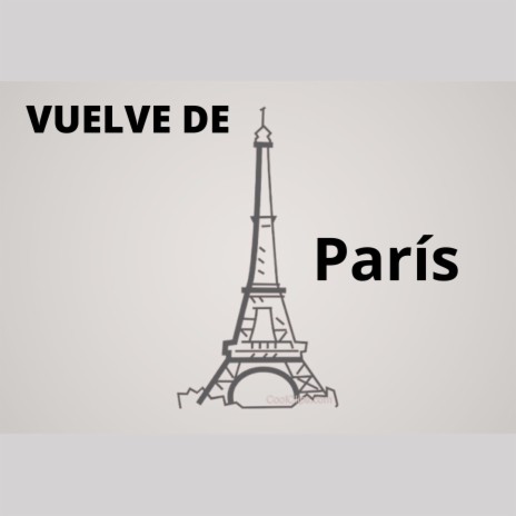 Vuelve de París | Boomplay Music