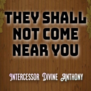 They Shall Not Come Near You lyrics | Boomplay Music