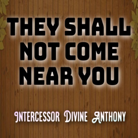 They Shall Not Come Near You | Boomplay Music