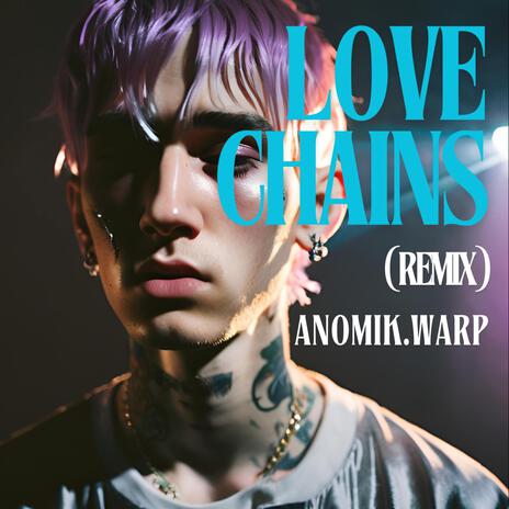 LOVE CHAINS (REMIX) | Boomplay Music