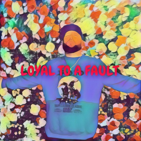 Loyal to a Fault | Boomplay Music