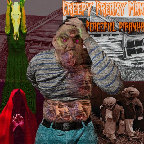 Creepy Freaky Man | Boomplay Music
