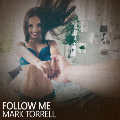 Follow Me (Mark Torrell Mix)