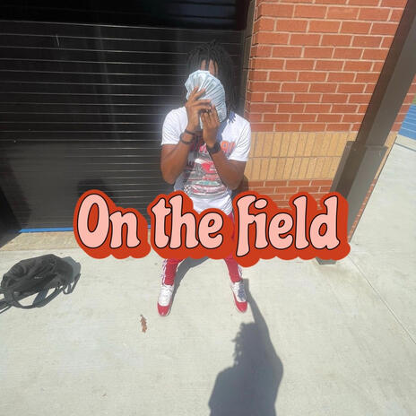 On the field | Boomplay Music