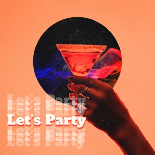 Let’s Party: Groovy Jazz for Relaxation In The Afternoon, Eventful Evening Time