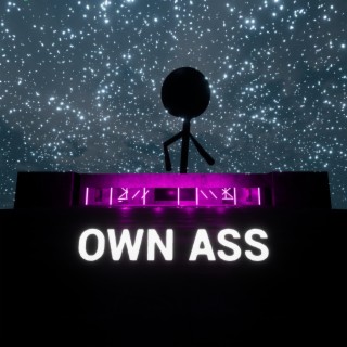 OWN ASS